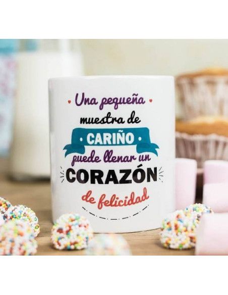 TAZA DE CERAMICA ` UNA PEQUEÑA MUESTRA DE CARIÑO PUEDE LLENAR TU CORAZON DE FELICIDAD´