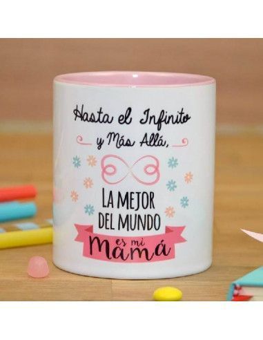 TAZA DE LA MENTE ES MARAVILLOSA `HASTA EL INFINITO Y MAS ALLA . LA MEJOR DEL MUNDO ES MI MAMA´