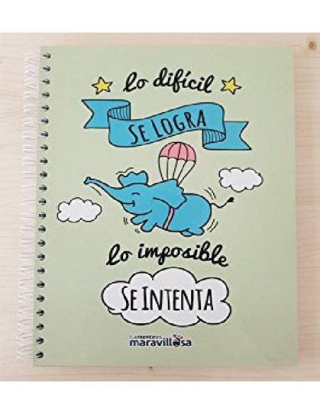 A4 CUADERNO `LO DIFICIL SE LOGRA LO IMPOSIBLE SE INTENTA´ LA MENTE ES MARAVILLOSA