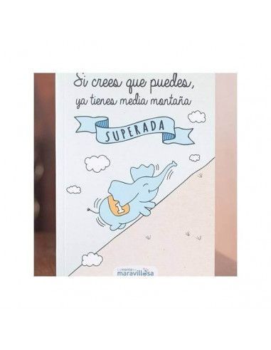 `SI CREES QUE PUEDES .YA TIENES MEDIA MONTAÑA SUPERADA´ CUADERNO A5 CON MENSAJE EN LA TAPA