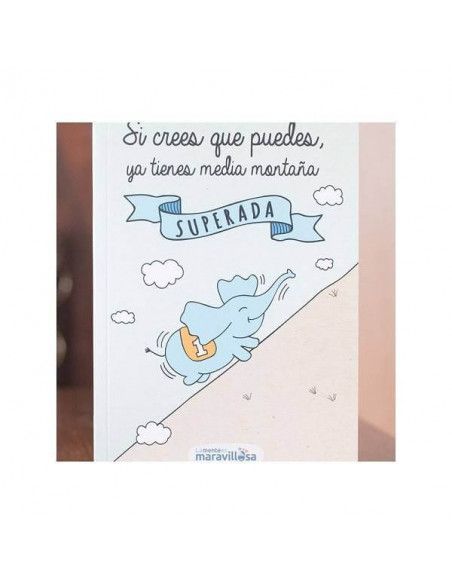 `SI CREES QUE PUEDES .YA TIENES MEDIA MONTAÑA SUPERADA´ CUADERNO A5 CON MENSAJE EN LA TAPA