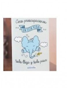 MENSAJE EN LIBRETA A5 `CERO PREOCUPACIONES EN ESTA VIDA TODO LLEGA Y TODO PASA´